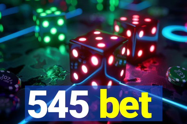 545 bet